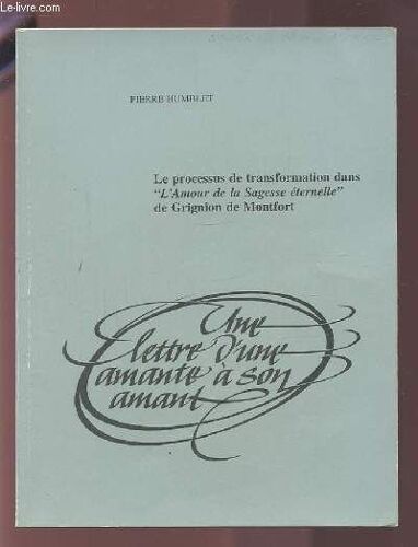 Le Processus De Transformation Dans L'amour De La Sagesse Eternelle De Grignion De Montfort.