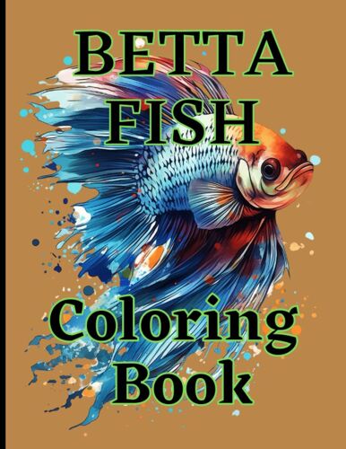 Betta Fish Coloring Book: Underwater Betta Fish Designs: Relaxing Coloring Pages For Grown-Ups | Stress Relief Betta Fish Coloring Book