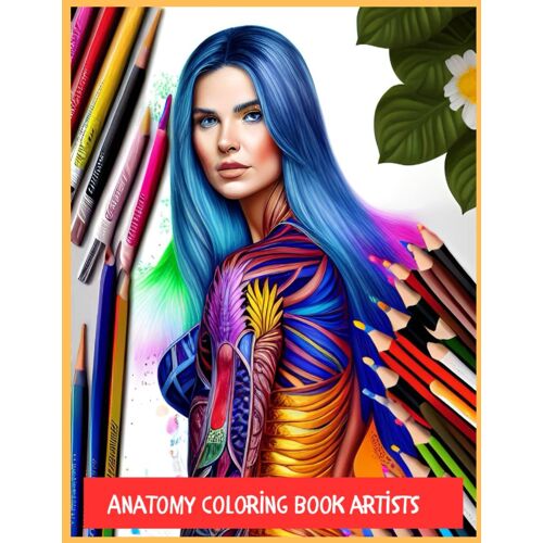 Anatomy Coloring Book Artists: Anatomy And Physiology Coloring Book