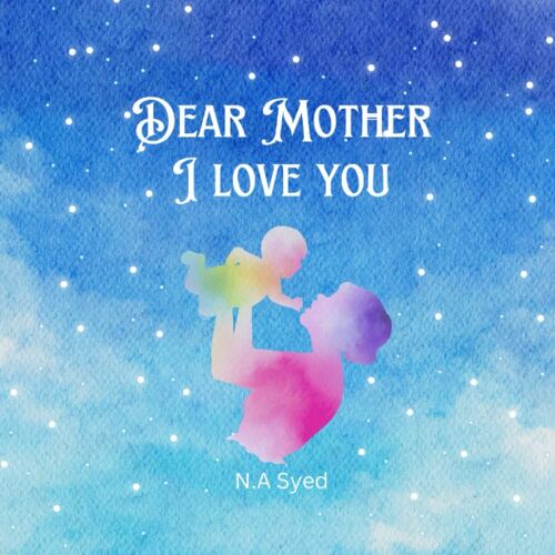 Dear Mother, I Love You!