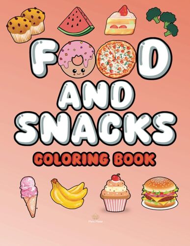 Food And Snacks Coloring Book: 45+ Simple Designs For Kids And Adults, Featuring Snacks, Beverages, And More, With Simple And Cute Illustrations For Relaxation And Stress Relief