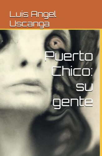 Puerto Chico: Su Gente (Spanish Edition)