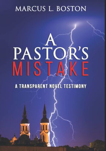 A Pastor's Mistake: A Transparent Novel Testimony