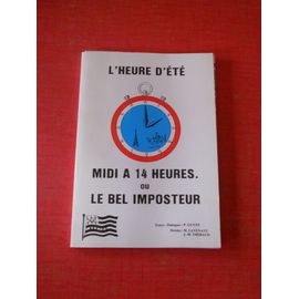 L'heure D'été - Midi À 14 Heures Ou Le Bel Imposteur