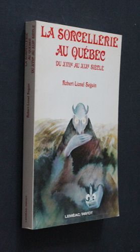 La Sorcellerie Au Québec Du Xviie Au Xixe Siècle