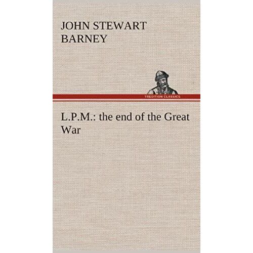 L.P.M. : The End Of The Great War