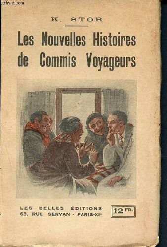 Les Nouvelles Histoires De Commis Voyageurs - Blagues Tordantes Recueillies Dans Le Train