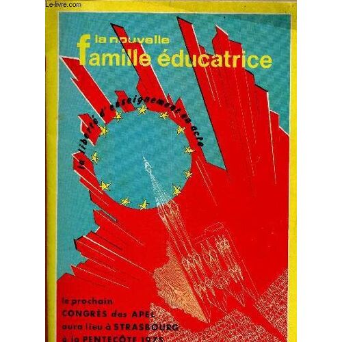 La Nouvelle Famille Educatrice, N°1 Et 2, Janvier À Mars : N°1 : Le Prochain Congrès Des Apel Aura Lieu À Strasbourg À La Pentecôte 1975, Par Jacques Jagu - Fidélité Au Contrat Simple : La Vie De 8000(...)