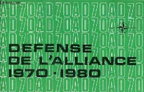 La Défense De L Alliance 1970-1980 - Allied Defence In The Seventies.