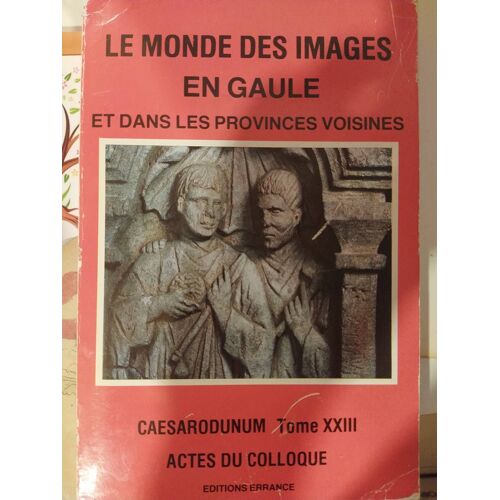 Le Monde Des Images En Gaule - Caesarodunum Tome Xxiii