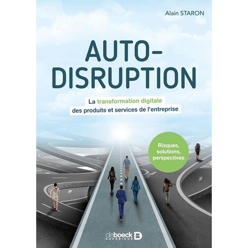 Auto-Disruption - La Transformation Digitale Des Produits Et Services De L'entreprise