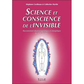 Science Et Conscience De L'invisible - Rayonnement Électromagnétique Et Énergétique Du Corps Humain