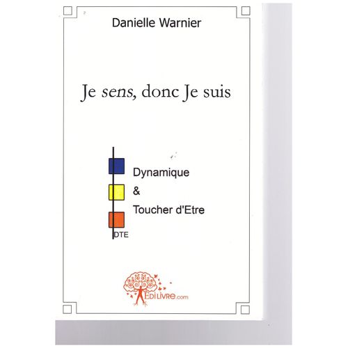 Je Sens  , Donc Je Suis   Dynamique  Et Toucher D Etre