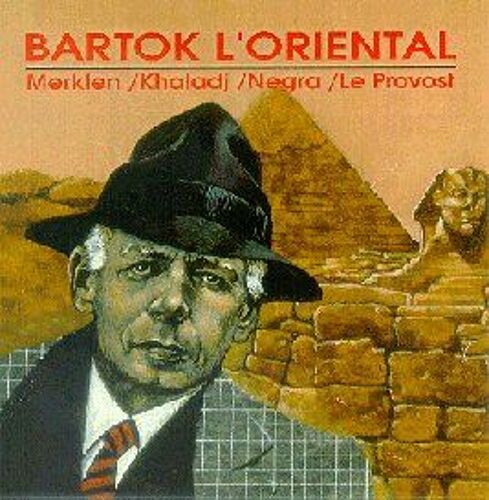 Cd Media 3000 Prod Colette Merklen : Bartok L'oriental (2000 Avec Le Povost Khaladj & Negra)