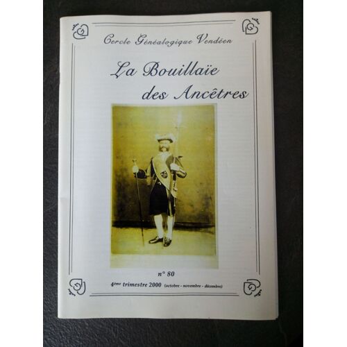 Cercle Généalogique Vendéen - La Bouillaïe Des Ancêtres N 80