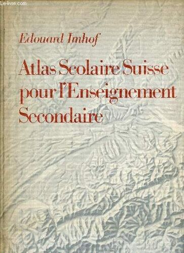 Atlas Scolaire Suisse Pour L Enseignement Secondaire - 12éme Édition- Conférence Des Chefs Des Départements Cantonaux De L Instruction Publique