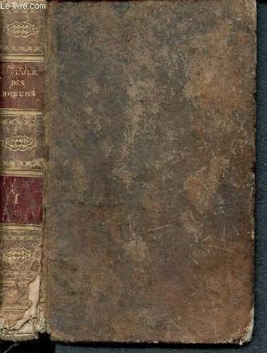 L École Des Moeurs Ou Reflexions Morales Et Historiques Sur Les Maximes De La Sagesse - Tome Premier