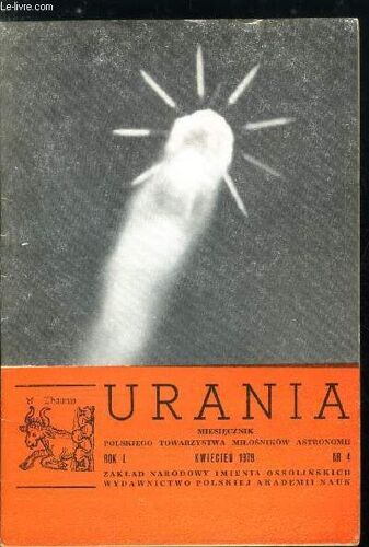 Urania N° 4 - Aktualne Problemy Kosmologii, Pochodzenie I Rola Ksiezyca W Rozwoju Zycia I Nauki Na Ziemi, Programy Obliczen Astronomicznych Na Kalkulator Elektroniczny, Kopie Slonca W Promieniu 25(...)