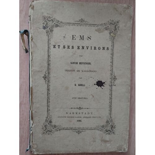 Ems Et Ses Environs Par Aloyse Henninger Avec Gravures, Darmstadt Éditeur 1864