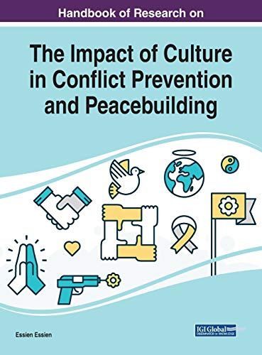 Handbook Of Research On The Impact Of Culture In Conflict Prevention And Peacebuilding