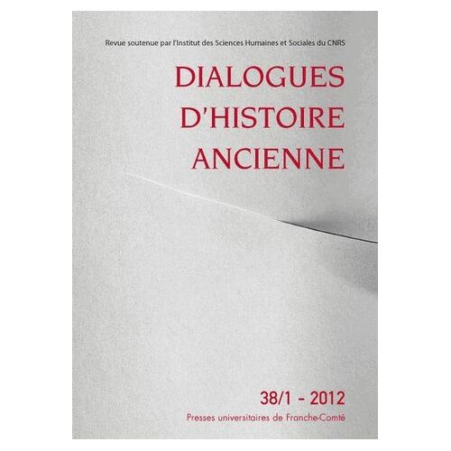Dialogues D'histoire Ancienne N° 38/1 - 2012