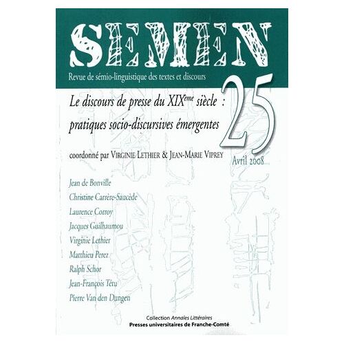 Semen N° 25 - Le Discours De Presse Du Xixe Siècle : Pratiques Socio-Discursives Émergentes