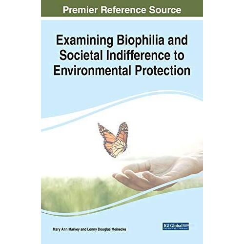 Examining Biophilia And Societal Indifference To Environmental Protection
