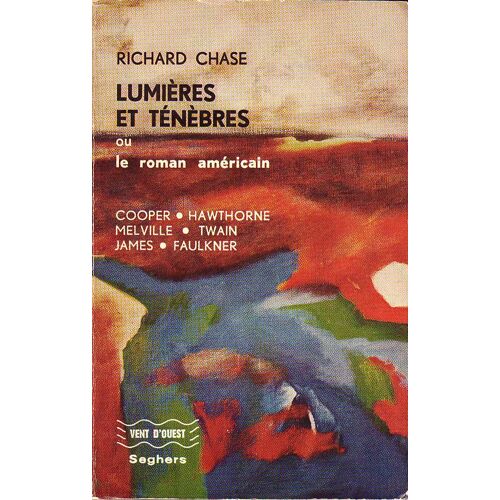 Lumières Et Ténèbres Ou Le Roman Américain Cooper Hawthorne Melville Twain James Faulkner