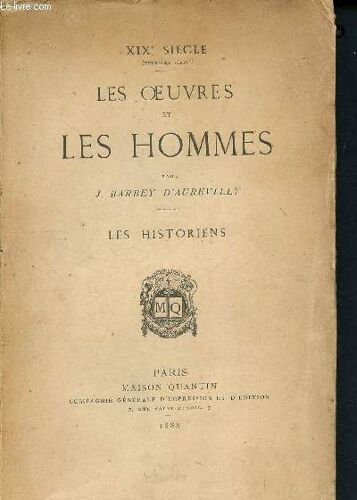 Les Oeuvres Et Les Hommes - Les Historiens - Xixéme Siècle (Deuxième Partie)