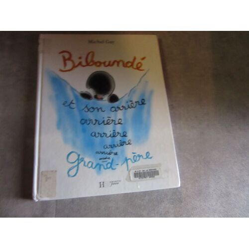 Biboundé Et Son Arrière, Arrière, Arrière, Arrière, Arrière, Arrière Grand-Père