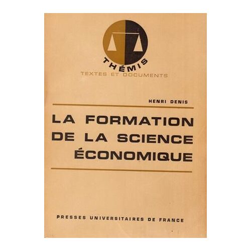 La Formation De La Science Économique: Par Henri Denis