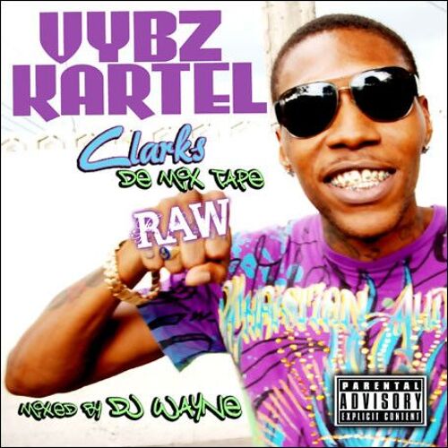 Vybz Kartel Mixed By Dj Wayne . Clarks - De Mix Tape Raw Cd