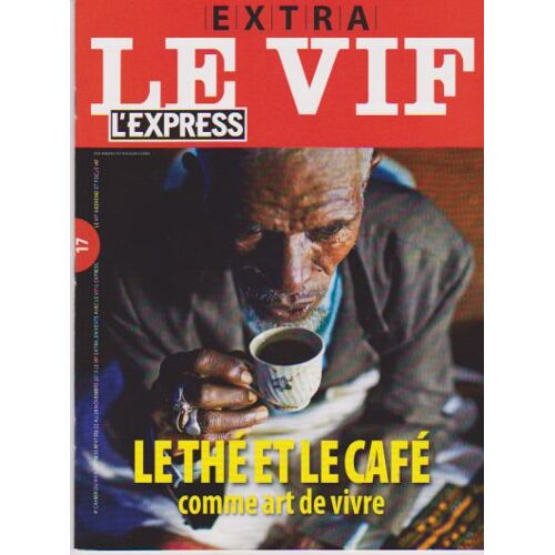 Le Vif Extra 47  Spécial  Le Thé Et Le Café Comme Art De Vivre ( 50 Pages )