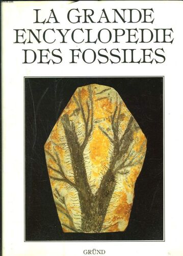 La Grande Encyclopedie Des Fossiles.