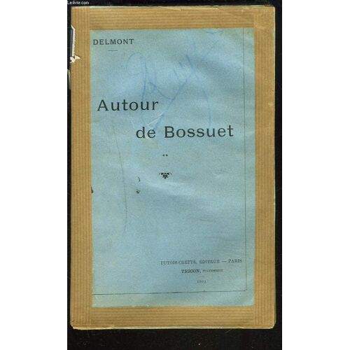 Autour De Bossuet. Tome Ii.