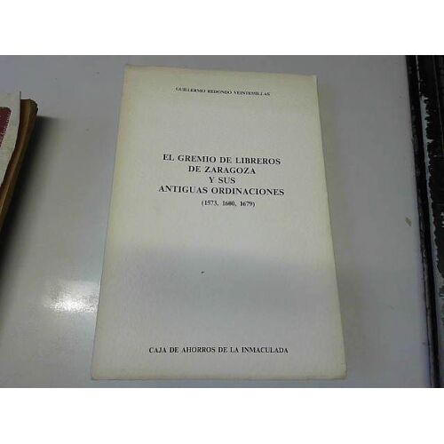 El Gremio De Libreros De Zaragoza Y Sus Antiguas Ordinaciones