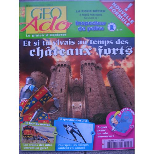 Geo Ado N° 39 : Et Si Tu Vivais Au Temps Des Chateaux Forts !