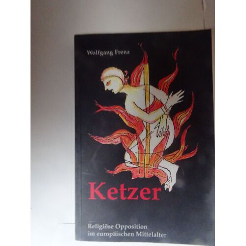 Ketzer (Religiose Opposition Im Europaischen Mittelalter)
