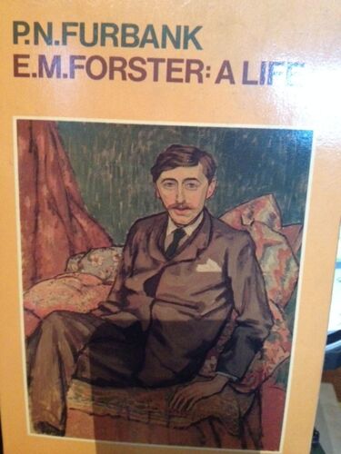 E. M. Forster: A Life: Volume One - The Growth Of The Novelist (1879-1914)