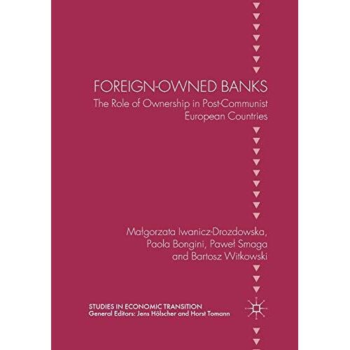 Foreign-Owned Banks : The Role Of Ownership In Post-Communist European Countries