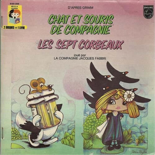 Chat Et Souris De Compagnie  1ère Partie 4'03 -   2ème Partie 2'52 /  Les Sept Corbeaux 1ère Partie 3'14 - 2ème Partie 3'20  (Livre Disque Illustration Patrice Baffou) D'après Grimm