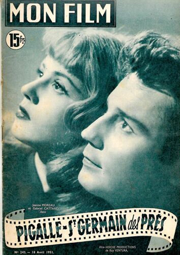 Mon Film N° 243 Du 18/04/1951 - Pigalle Saint Germain Des Pres Jeanne Moreau Gabriel Cattano
