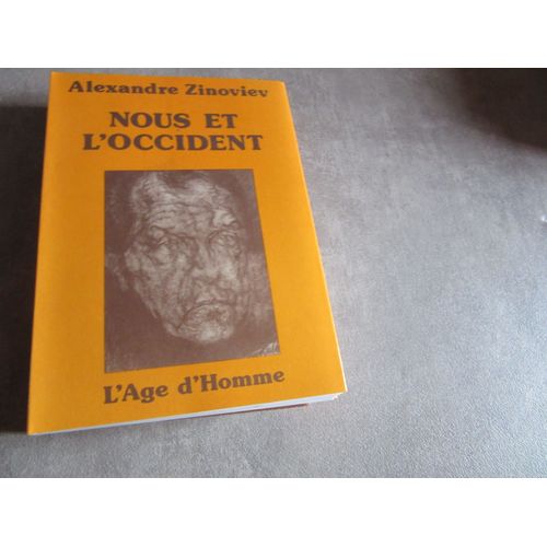 Alexandre Zinoviev Nous Et L Occident L Age D Homme 1981
