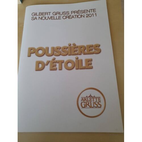 Programme Gilbert Gruss Présente Sa Nouvelle Création 2011 Poussières D'étoile