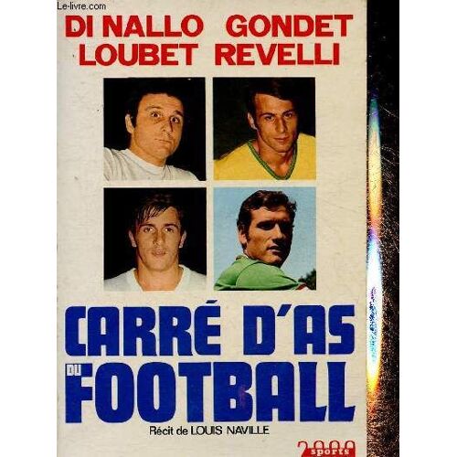 Carré D As Du Football. Di Nallo, Gondet, Loubet, Revelli
