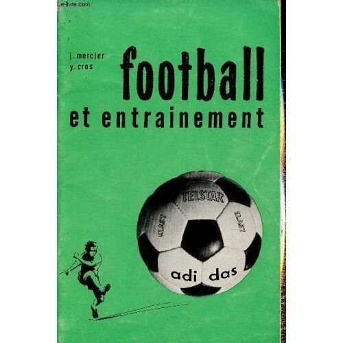 Football Et Entraînement. Carnets Techniques. Les Progressions À 2 Et À 3. Leur Intérêt Dans Le Jeu Collectif. Technique Collective Et Démarquage. Football À 5 Et À 7.