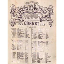 Les Succes Modernes Pour Cornet Seul 48 Succes Danses  Airs D Operas Melodies