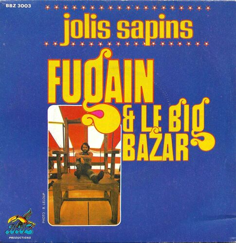 Michel Fugain Et Le Big Bazar : Le Vent Se Lève (Claude Lemesle - Michel Fugain) 3'10 / Jolis Sapins (Claude Lemesle - Michel Fugain D'après Folklore Antillais) 3'02 (45 Tours)