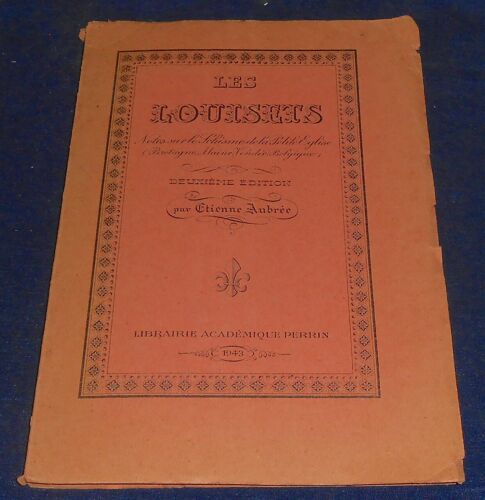 Les Louisets. Notes Sur Le Schisme De La Petite Eglise (Bretagne Maine Vendée Belgique)