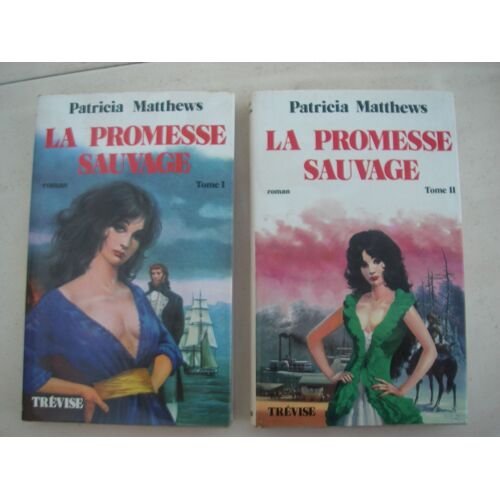 La Promesse Sauvage ( Tome 1 & 2 ) - Patricia Matthews - Editions De Trévise 1981